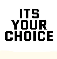 Your choice