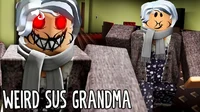Weird sus grandma 