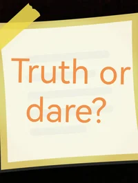 Truth or dare