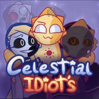 The Celestial Idiots
