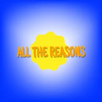 All The Reasons