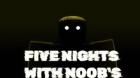 5 Nights with Noobs