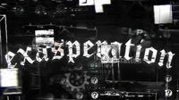 Exasperation GD