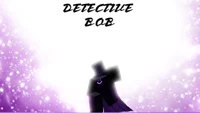 Detective bob