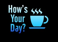 How Is Your day