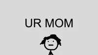 Ur mom