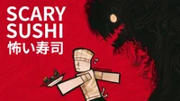 Scary Sushi