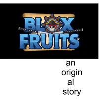 an bloxfruit story