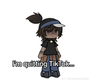 I quit TikTok