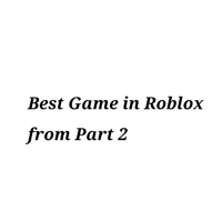 Best Game in Roblox