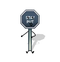 Stay Put Sign