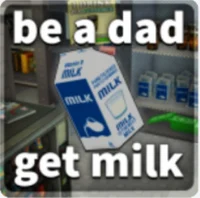 Be a Dad get milk