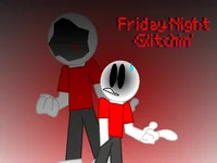 FridayNightGlitchin