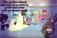 -THE GACHA SCHOOL-