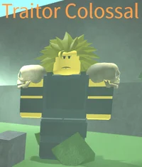 traitor colossal