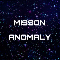 MISSON ANOMALY 