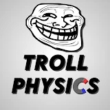 Troll Physics 