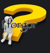I forgor