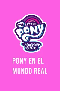 Pony El Mundo Real