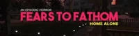 Fears to Fathom 1