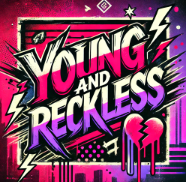 Young and Reckless