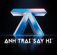 Anh Trai Say Hi