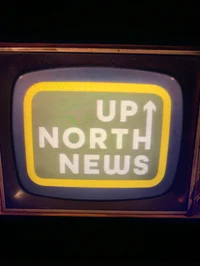 UP NORTH NEWS