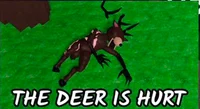 The deer is hurt