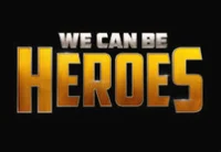 We Can Be Heroes
