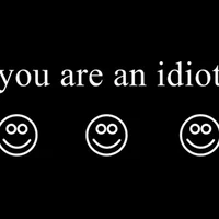 YOU ARE IDIOT