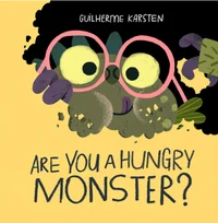 You a hungry monster