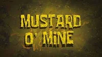 Mustard o mine
