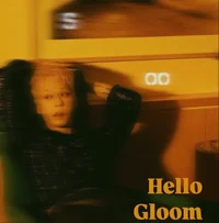 -000 HELLO GLOOM-