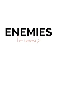 Enemies to lovers