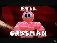 Evil Orbsman