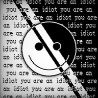 YOU ARE AN IDIOT