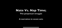 Nate vs Nap Time