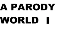 -A parody world 1-