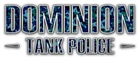 Dominion Tank Police
