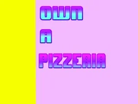 Own a Pizzeria