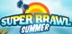 SUPER BRAWL SUMMER 