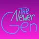 The Newer Gen