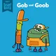 Gob and Goob
