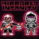 Mirrored Insanity