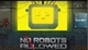 NO ROBOTS ALLOWED
