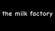 The milk factory 