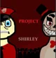 Project Shirley 