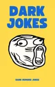 Dark jokes