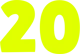 20 