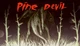 Pine Devil